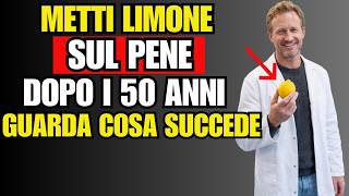 IL SEGRETO del LIMONE Dopo i 50 — Gli Uomini Non Riescono a Credere a Quello che Succede