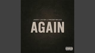 Again - Jacky Lavish & ProdByWalkz