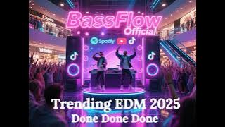 Trending EDM 2025 - Done Done Done