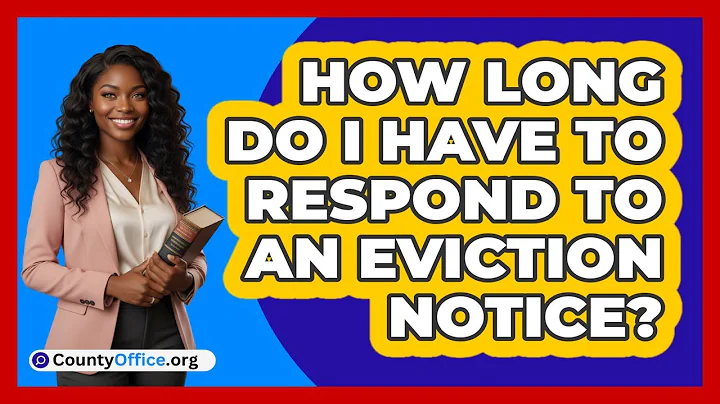 How Long Do I Have To Respond To An Eviction Notice?