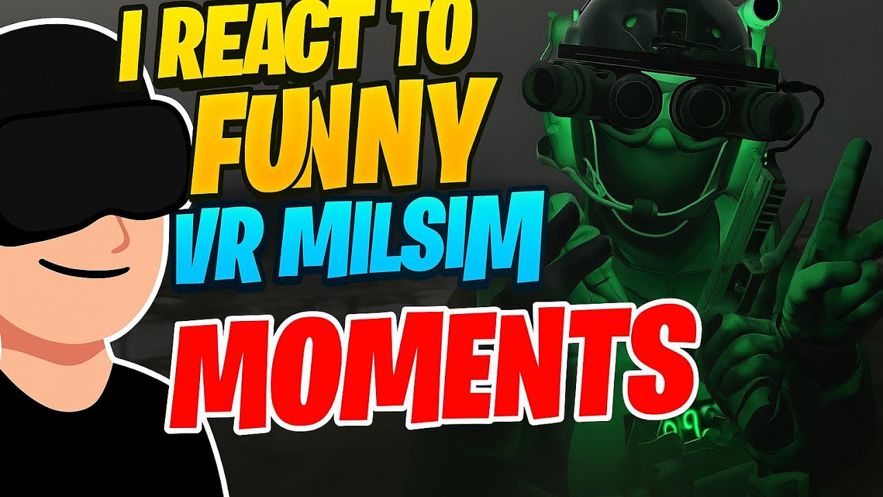 ‼️I REACT TO FUNNY VR MILSIM MOMENTS‼️ - YouTube