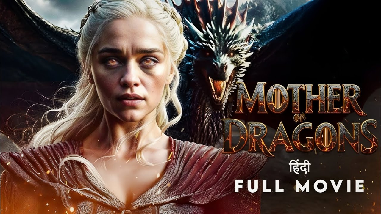 MOTHER OF DRAGONS (2025) Hindi Dubbed | Action Fantasy Blockbuster Movie || Hindi Movies Explained 🔥