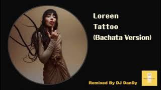 Loreen - Tattoo Bachata Remixed By DJ DanDy