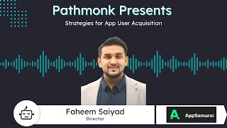 Strategies for App User Acquisition | Faheem Saiyad from App Samurai screenshot 1