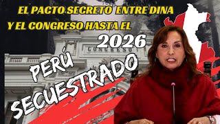 El PACTO SECRETO entre DINA BOLUARTE y el CONGRESO que tiene al Perú SECUESTRADO hasta el 2026