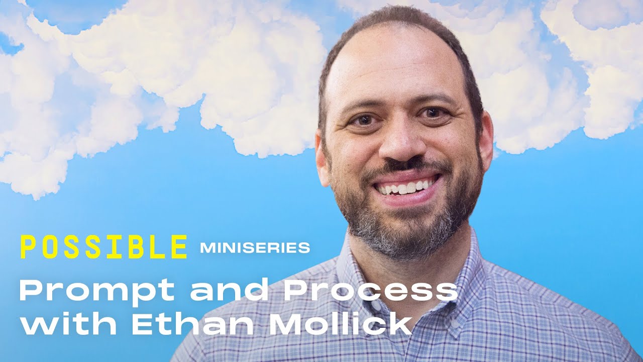 Prompt and process with Ethan Mollick [AI miniseries] - YouTube