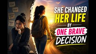 She Changed Her Life with One Brave Decision