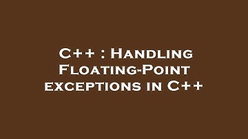 C++ : Handling Floating-Point exceptions in C++