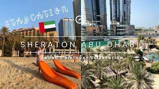 SHERATON HOTEL ABU DHABI STAYCATION & MOND BIRTHDAY CELEBRATION