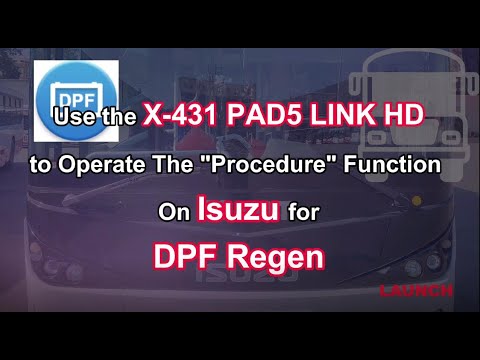 ISUZU DPF Regen with Launch X431 PAD5 LINK HD- launchx431.fr