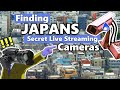 Finding Japan&#39;s secret live streaming Cameras