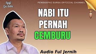 Penjelasan gus baha: Nabi itu juga pernah cemburu