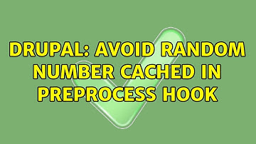 Drupal: Avoid random number cached in preprocess hook