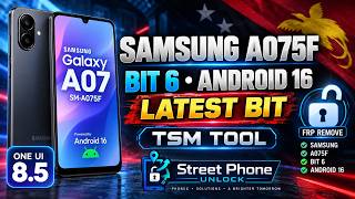 Samsung A075F Bit 6 Android 16 FRP Remove | One UI 8.5 | Latest Bit | TSM Tool