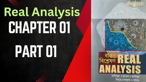 Real Analysis || Real numbers as complete ordered field || Chapter 1 Part 1 Honours 3rd year