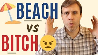 BEACH or BITCH? | How to Pronounce These Words Correctly