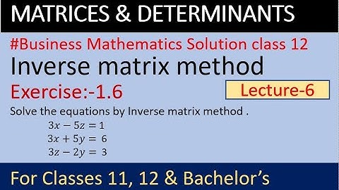 Inverse matrix method solution | Business mathematics solution | important question | BBS | BBA |