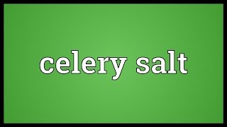 Celery salt Meaning