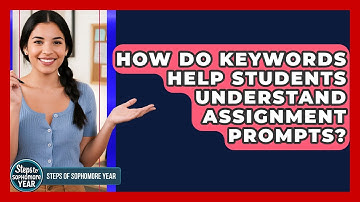 How Do Keywords Help Students Understand Assignment Prompts? - Steps to Sophomore Year