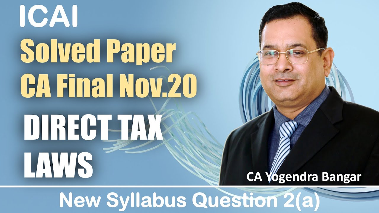 CA Final Direct Tax Laws Solved Paper Nov.2020 Exam [Q1] | CA Yogendra ...