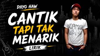Download lagu DHYO HAW - Cantik Tapi Tak Menarik (LIRIK) | DEMO VERSION | TANPA IKLAN | Lagu Reggae Indonesia