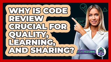 Why Is Code Review Crucial For Quality, Learning, And Sharing? - Next LVL Programming