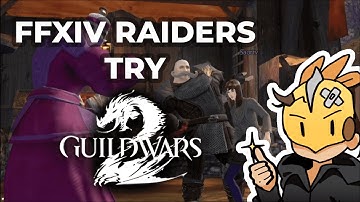 FFXIV Raiders try Guild Wars 2 | A New Player Experience