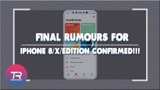 CONFIRMED FINAL Rumours for the iPhone 8/X/Edition! Everything to Expect!