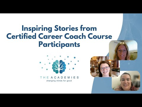 Certified Career Coach Course: Inspiring Stories From Participants | The Academies