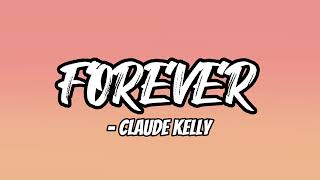 Forever lyrics - Claude Kelly