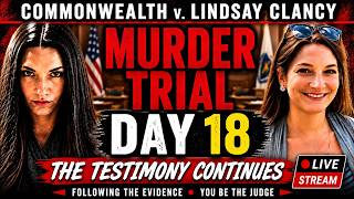Lindsay Clancy Murder Trial LIVE | Day 18 — Will try he Defense Rest!