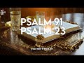 Psalm 91  psalm 23  the two most powerful prayers in the bible