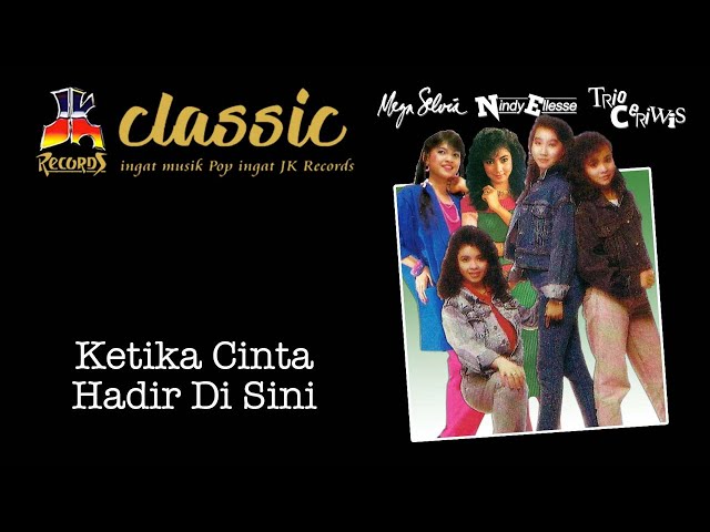 Mega Selvia, Nindy Ellesse, Trio Ceriwis - Ketika Cinta Hadir Di Sini (Official Music Video) class=