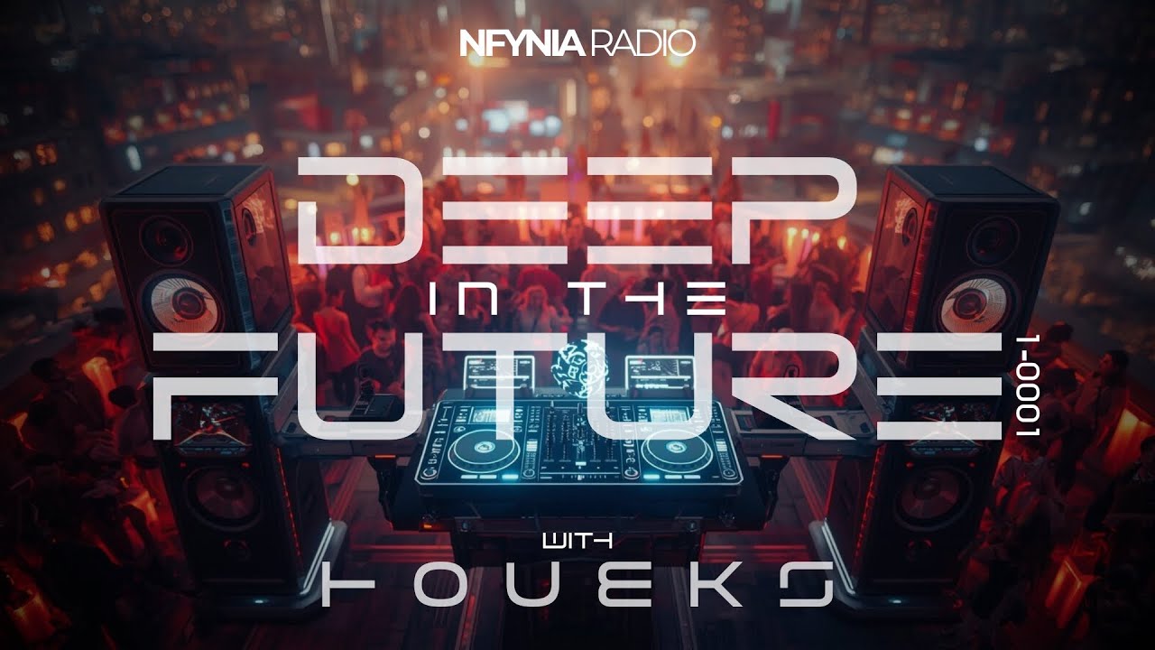 Nfynia Radio | Houeks - Deep In The Future [1-0001] (2025) Official Audio | 