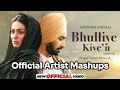 bhulliye Kive'n | Satinder Sartaaj | Shayer | Official Artist Mashups Mp3 Song