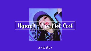HyunA - I'm Not Cool (slowed + reverb)