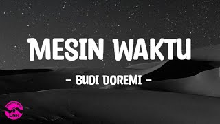 Mesin Waktu - Budi Doremi (Lirik Lagu)