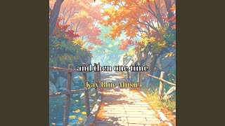 and then one time