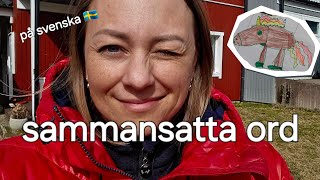 Sammansatta ord - en språkpromenad på svenska 🇸🇪