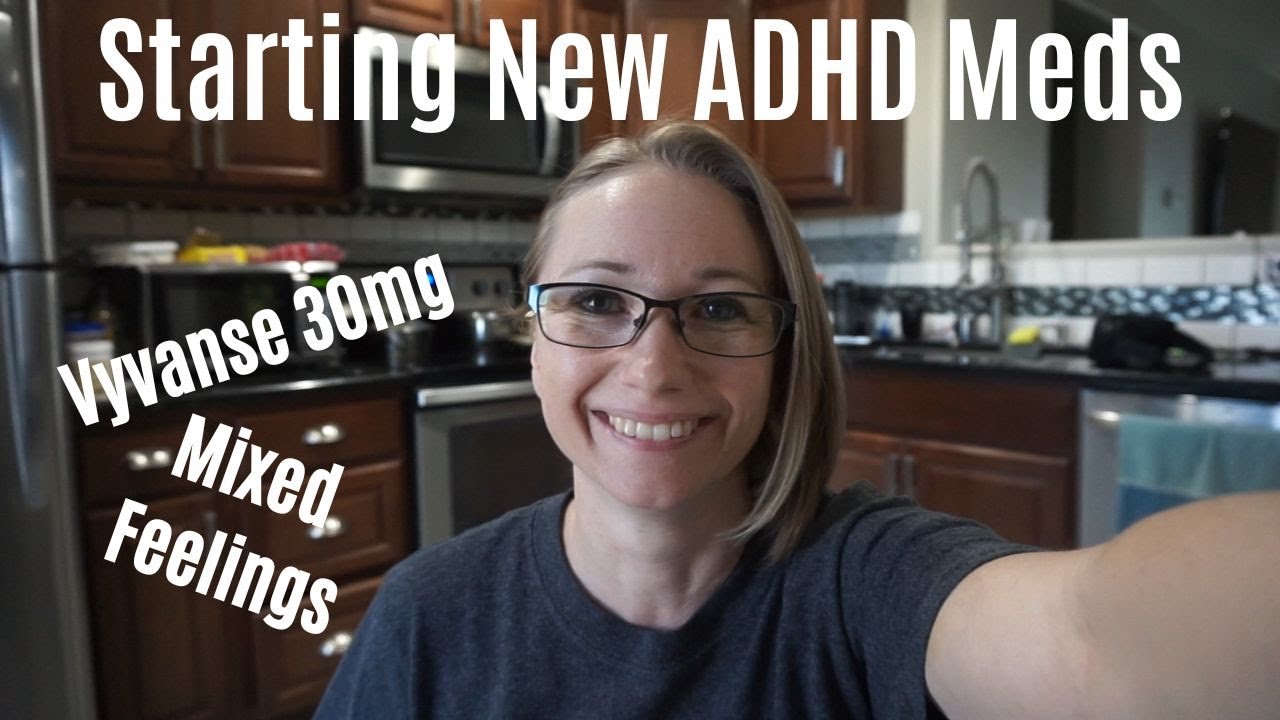 Starting Vyvanse 30mg | Rant/Thoughts about ADHD Med change