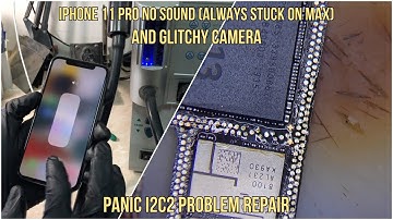 iPhone 11 Pro No Sound (Stuck on Max Volume) And Glitchy Camera (i2c2 Panic) Repair