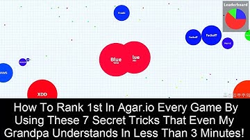 How To Rank 1st In Agar.io For EVERY Game By Following These 7 Secret Tricks In Less Than 3 Minutes!