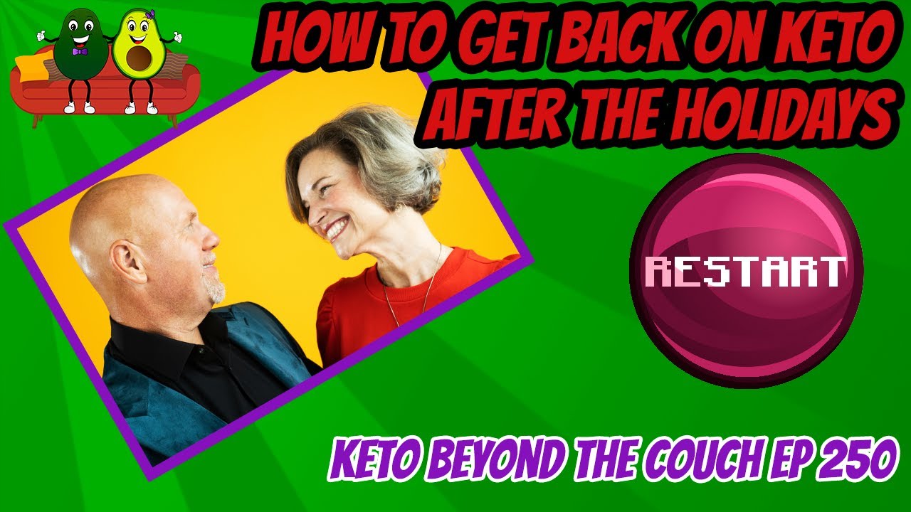 How to restart Keto after the holidays | Keto Beyond the Couch ep 250