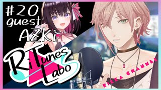 #20【RiTunes Labo】生セッション歌枠：ゲスト『AZKi』【律可/ホロスターズ 】#りちゅらぼ