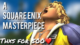 final fantasy 10 is a square enix MASTERPIECE!!! (500 sub special)