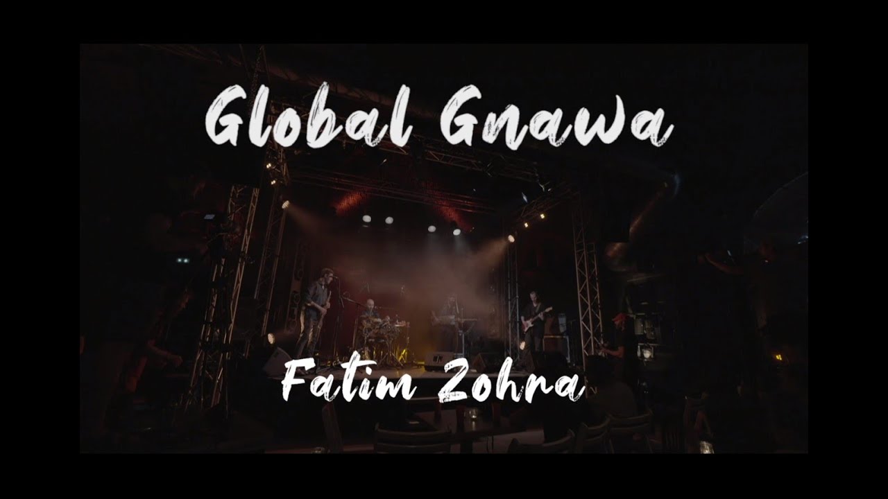 GLOBAL GNAWA - FATIM ZOHRA - EXTRAIT DU NOUVEAU SPECTACLE