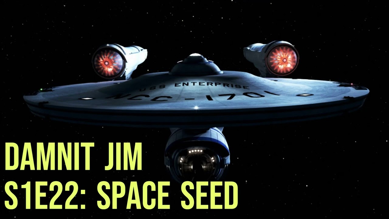 Star Trek TOS: S1E22 Space Seed