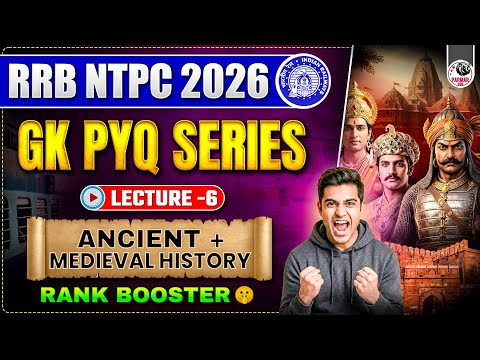 RRB NTPC 2026 LEC-6 | ANCIENT + MEDIEVAL HISTORY | GK PYQ SERIES | BY PARMAR SIR | PARMAR SSC