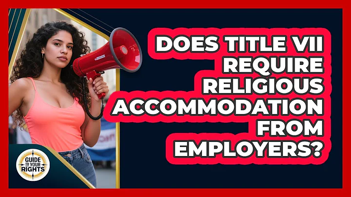 Does Title VII Require Religious Accommodation From Employers?