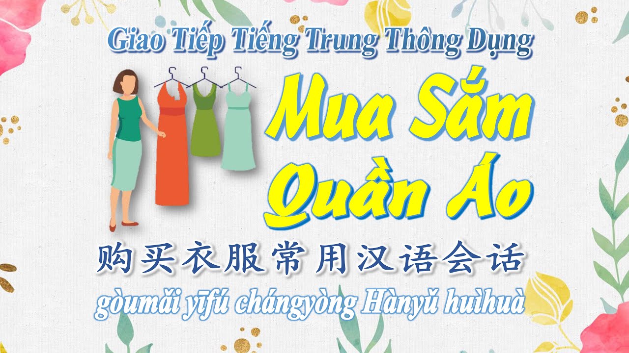 Giao Tiếp Tiếng Trung Thông Dụng | Mua Sắm Quần Áo | HVTG